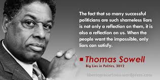 A Great Meme With A Quote From Thomas Sowell Politicians Politics Thomassowell Libertarian Liberty Meme Politician Quote Wisdom Quotes Quotable Quotes