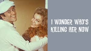 I Wonder Who Is Killing Her Now (1976) - Prime Video