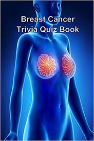 Although it is the most commonly diagnosed cancer in american women, breast cancer can impact people of all genders. Breast Cancer Trivia Quiz Book Quiz Book Trivia 9781494765095 Amazon Com Books
