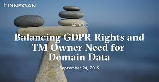 Balancing Gdpr Rights And Tm Owner Need For Domain Data Articles Finnegan Leading Intellectual Property Law Firm