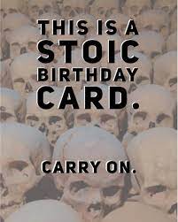 The father as stoic, strong, and nonexpressive; Stoic Birthday Card Stoicism