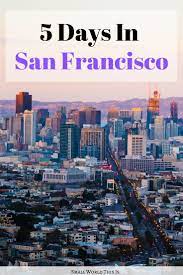 The Complete San Francisco Itinerary San Francisco Itinerary California Travel Bay Area Road Trip