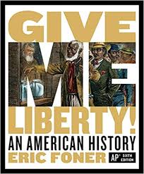 Amazon Com Give Me Liberty An American History Sixth Ap Edition Ebook Foner Eric Kindle Store