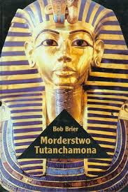 Morderstwo Tutanchamona Bob Brier • Cena, Opinie