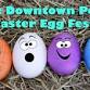 Downtown Easter Egg Fest