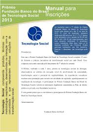 O banco do brasil abriu concurso para o total de 4.480 vagas, sendo 2.240 imediatas e 2.240 para formação de cadastro de reserva, para todos os estados e o distrito federal. Manual Para Inscricoes Do Premio Fundacao Banco Do Brasil De Tecnolog