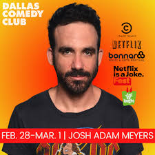 Dallas Comedy Club Presents: Josh Adam Meyers