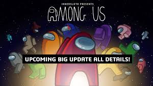 Check spelling or type a new query. Among Us Upcoming Big Update All Details