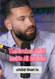 The Broken Child Inside All Addicts