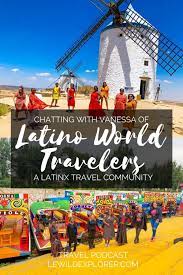 S4 Ep 11 Chatting With Latino World Travelers A Latinx Travel Community World Traveler Explore Travel Travel