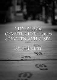 Gluck Ist Die Gemutlichkeit Eines Schonen Zuhauses Siegchristi Funny Driving Quotes Free Motivational Quotes Driving Quotes