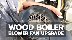 Blower heaters are the best and most affordable options to fight the bitter cold in the comfort of your home or working place. Outdoor Wood Boiler Blower Fan Upgrade Boosts Performance Youtube