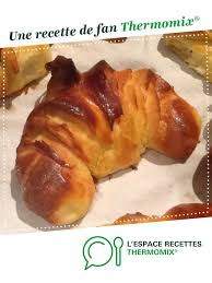 Croissants Recette Recette Idee Recette Thermomix Recettes De Cuisine