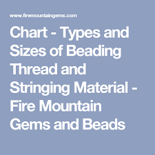 chart types and sizes of beading thread and stringing