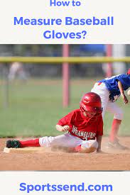 How To Measure Baseball Gloves Baseball Glove Baseball Glove Size Baseball