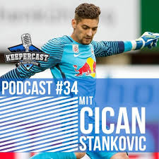 В bijeljina, босния и герцеговина). Keepercast 34 Mit Cican Stankovic Fc Red Bull Salzburg By Keepercast Der Torwart Podcast Von Keepersport