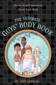 The Ultimate Guys' Body Book: Not-So-Stupid Questions About Your Body See  more