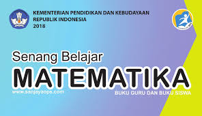 Download buku matematika kelas 4 2020. Resmi Dari Kemdikbud Buku Guru Dan Siswa Matematika Kelas 4 5 6 Kurikulum 2013 Revisi 2018 Sanjayaops