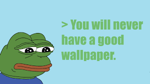 It holds an unholy power called friendship. Feels Frog Meme Pepe Meme Pepe Sadfrog Hd Wallpaper Wallpaper Flare