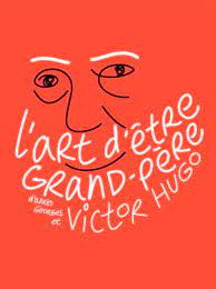 A une reine dont j'eusse voulu être le ruy blas victor hugo reliure de. L Art D Etre Grand Pere Par Victor Hugo Texte Complet Momes Net