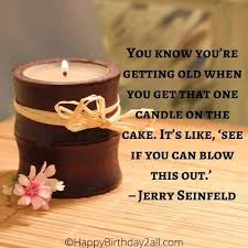 Discover and share jerry seinfeld birthday quotes. Famous Birthday Quotes Sayings By Famous Personalities