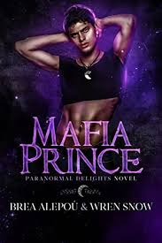 We have everything in place and we're just waiting for your answers. Mafia Prince Paranormal Delights 1 By Brea Alepou