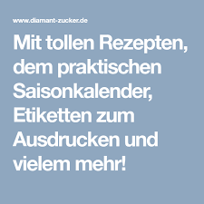 Diamant Zucker Aus Freude Am Genuss Saisonkalender Diamant Zucker Rezepte