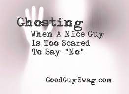 See more ideas about ghost quote, quotes, ghost. Ghosting When A Nice Guy Is Too Scared To Say No Done Quotes Ghost Quote Be Yourself Quotes