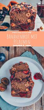 Bananenbrot Mit Pflaumen Und Haselnussen Bananen Brot Bananenbrot Dessert Brot