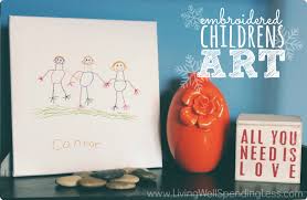 This is a fun and easy way to utilize your child's artwork while. Embroidered Children S Art Project Living Well Spending Less