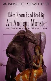 Taken Knotted and Bred By An Ancient Monster: A Monster Erotica eBook by  Annie Smith - EPUB Book | Rakuten Kobo Malaysia