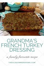 Grandma S French Turkey Dressing How To Make Stuffing The Easy Way 9 Turkey Dressing Stuffing Recipes How To Make Stuffing