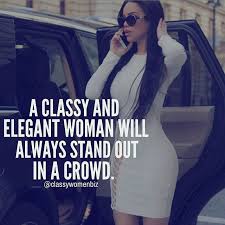 If a man whistles at you, don't turn around. 17 Classy Quotes Ideas Classy Quotes Quotes Woman Quotes