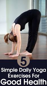 5 Simple And Essential Beginner S Yoga Poses For Good Health Yoga Fitness Daily Yoga Exercise