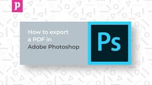 Adobe Photoshop Tutorial How To Export A Pdf Youtube