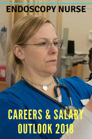 Endoscopy Nurse Job Duties Pay And Benefits Are You Looking For A Career In A Popular And Rewarding Medical Specialty Co Nurse Nurse Salary Nursing Career