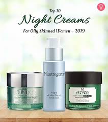 Top 10 Night Creams For Oily Skinned Women 2019 Nightcream30s Best Night Cream Best Night Moisturizer Night Creams