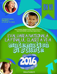 Evaluare nationala clasa 6 matematica si stiinte 2016. Evaluare Nationala Clasa A Vi A Matematica Si Stiinte De A Valma
