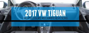 Check spelling or type a new query. Recommended Tire Pressure For Volkswagen Tiguan