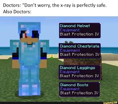Jun 10, 2020 · how to easily find them sweet diamonds Doctors Don T Worry The X Ray Is Perfectly Safe Also Doctors Funny Gaming Memes Minecraft Memes Really Funny Memes