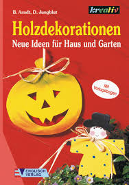 Falls sie das ganz anders sehen und vielleicht sogar leidenschaftlich gern bügeln, ist es keine schlechte idee, darüber nachzudenken, einen bügelservice zu gründen. Holzdekorationen Neue Ideen Fur Haus Und Garten Arndt Barbel Jungblut Doris 9783824107179 Amazon Com Books