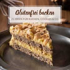 Rezepte für kuchen ohne backen: Glutenfreie Backrezepte Weil Kein Kuchen Auch Keine Losung Ist