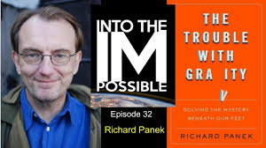 Richard Panek: The Trouble With Gravity (032)