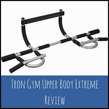 Iron Gym Upper Body Extreme Edition Pull Up Bar Review The