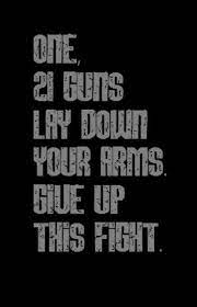 Green Day 21 Guns Song Lyrics Doesn T Look Very Nice But I Do Love This Song Green Day Lyrics Green Day Band Quotes