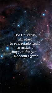 The Universe Will Start To Rearrange Itself To Make It Happen For You Love This Quote The Universe Is Always Wor Yoga Quotes Universe Quotes Spiritual Quotes