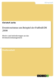 Uefa works to promote, protect and develop european football. Eventtourismus Am Beispiel Der Fussball Em 2008 Grin