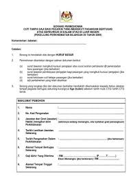 Perubahan tarikh/negara atau pembatalan urusan ke luar negara kepada syarikat penanggung insurans kesihatan dan ketua jabatan sebelum tarikh bertolak dengan menggunakan borang di lampiran 'b'; Contoh Borang Permohonan Advance Gaji Trainees2013 Contoh Surat Pengesahan Pendapatan Dari Documents Similar To Contoh Borang Cuti Tanpa Gaji Hilal Ivan