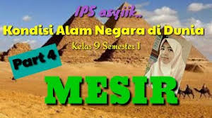 Profil negara mesir (egypt), mesir adalah sebuah negara yang terletak di dua benua yaitu benua afrika dan benua asia. Kondisi Alam Negara Mesir Youtube