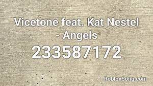 It can be like no days and nights without the need of. Vicetone Feat Kat Nestel Angels Roblox Id Roblox Music Code Youtube